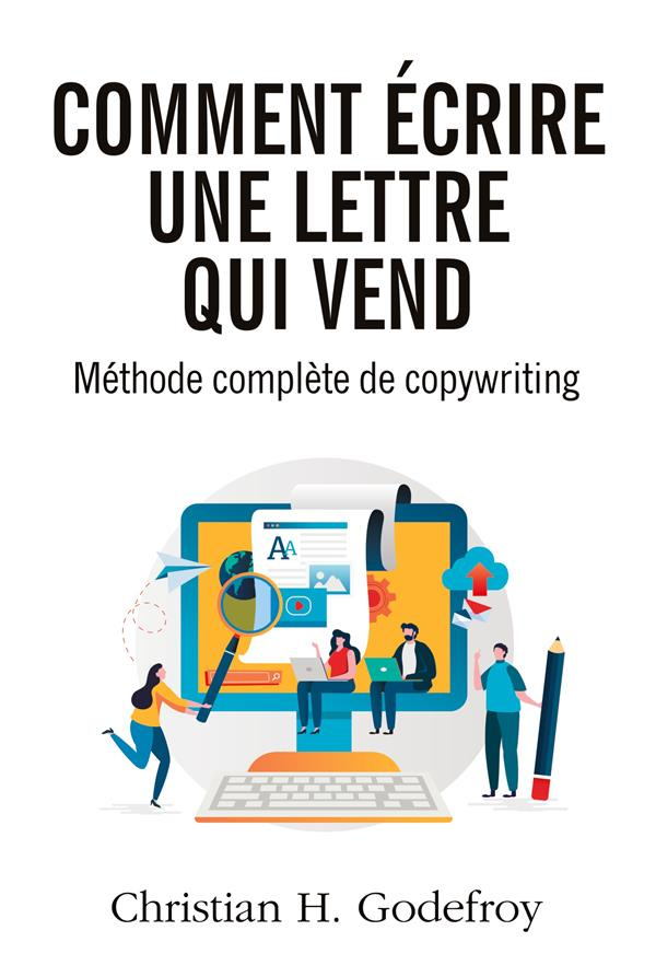 godefroy-christian-h-comment-ecrire-une-lettre-qui-vend-methode-de-copywriting_0