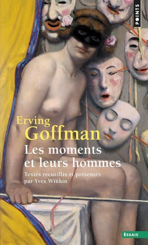 goffman-erving-3b-winkin-yves-les-moments-et-leurs-hommes_0