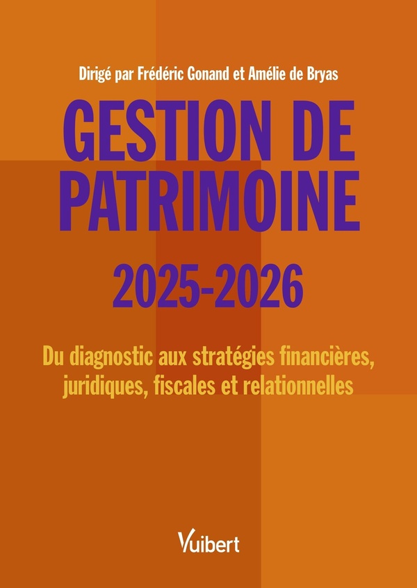 gonand-frederic-3b-bryas-amelie-gestion-de-patrimoine-2025-2026-du-diagnostic-aux-strategies-financieres-juridiques-fiscales-et_0