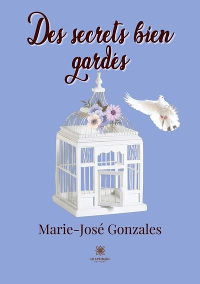 gonzales-marie-jose-des-secrets-bien-gardes_0