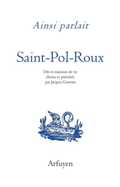 goorma-jacques-ainsi-parlait-saint-pol-roux-dits-et-maximes-de-vie_0