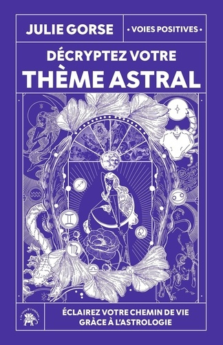 gorse-julie-vp-ned-decryptez-votre-theme-astral-eclairez-votre-chemin-de-vie-grace-a-l-astrologie_0