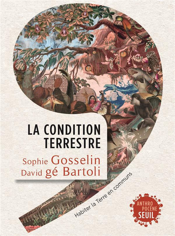 gosselin-sophie-3b-ge-bartoli-david-la-condition-terrestre-habiter-la-terre-en-communs_0