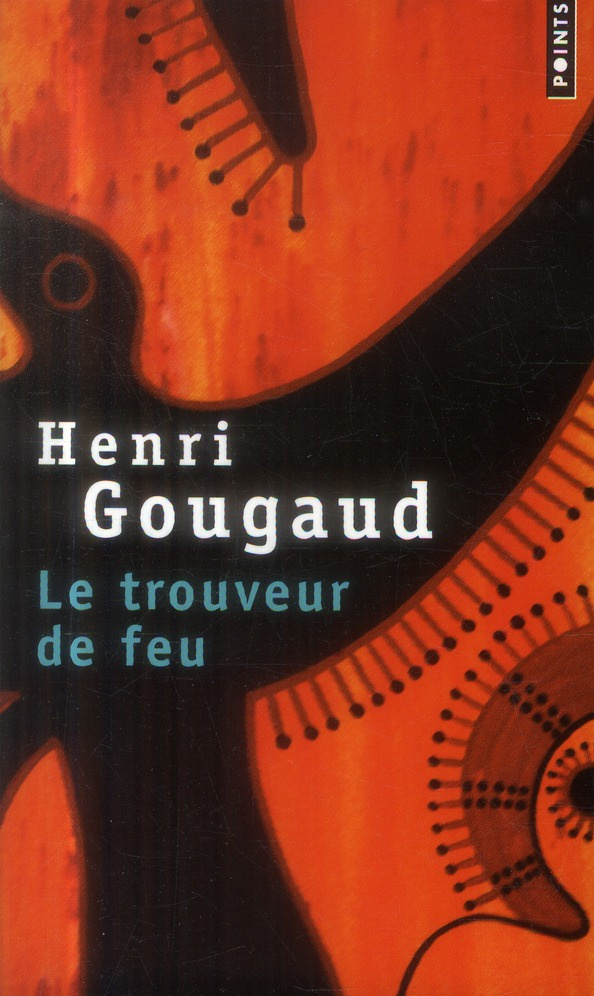 gougaud-henri-le-trouveur-de-feu_0