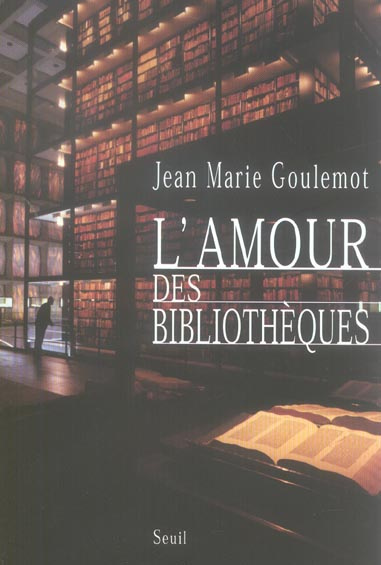 goulemot-jean-marie-l-amour-des-bibliotheques_0