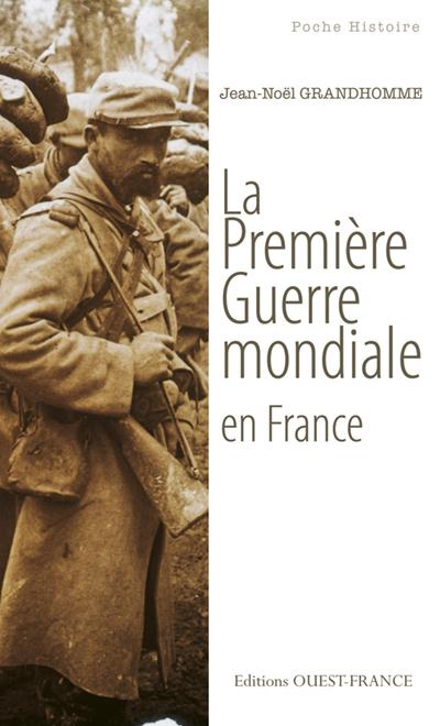 grandhomme-jean-noel-la-premiere-guerre-mondiale-en-france_0
