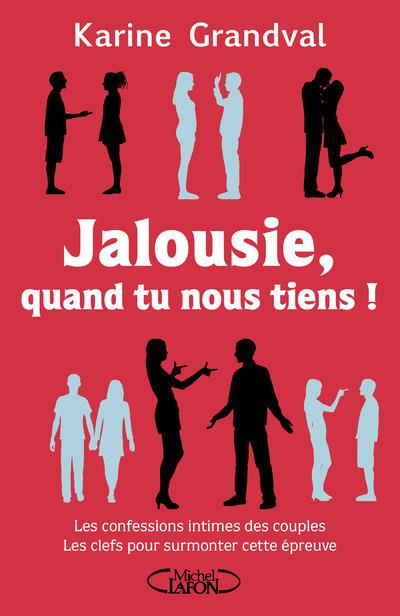 grandval-karine-jalousie-quand-tu-nous-tiens-les-confessions-intimes-des-couples-les-cles-pour-surmonter-cette-e_0