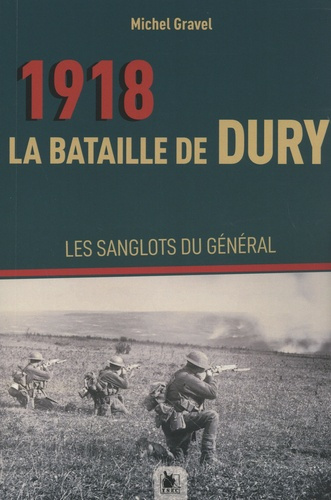 gravel-michel-la-bataille-de-dury-2-septembre-1918-les-sanglots-du-general_0