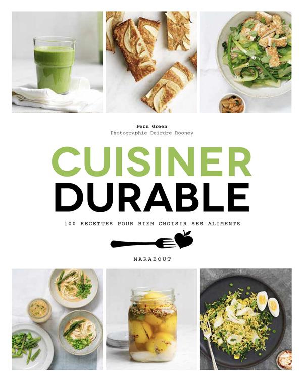 green-fern-3b-rooney-deirdre-3b-tardy-sarah-cuisiner-durable-100-recettes-pour-consommer-et-cuisiner-en-preservant-la-planete_0