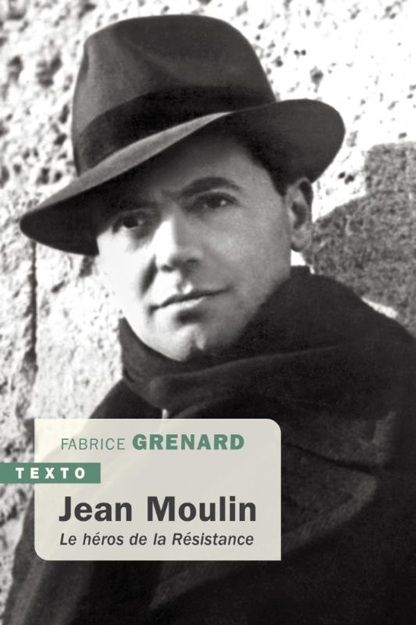 grenard-fabrice-jean-moulin-le-heros-oublie_0
