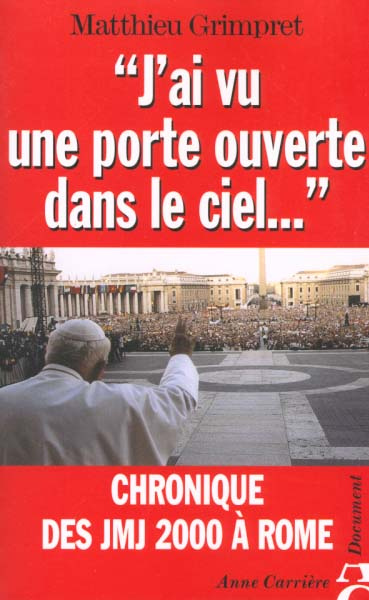 grimpret-matthieu-j-ai-vu-une-porte-ouverte-dans-le-ciel-chronique-des-jmj-2000-a-rome_0
