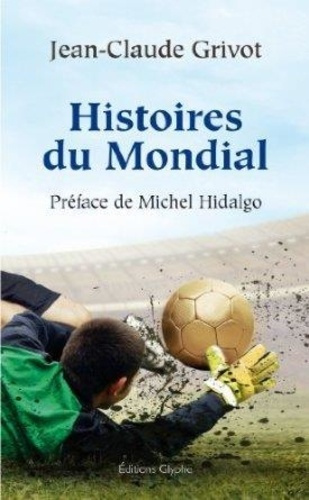 grivot-jean-claude-histoires-du-mondial_0