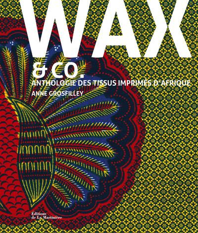 grosfilley-anne-wax-co-anthologie-des-tissus-imprimes-d-afrique_0