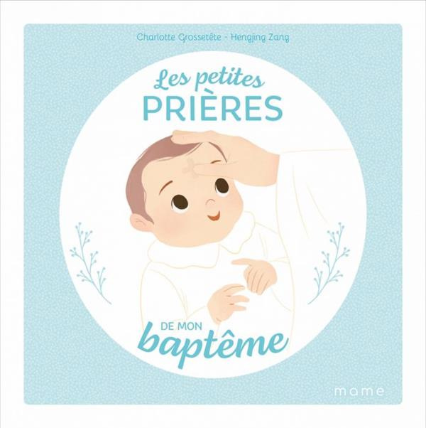 grossetete-charlotte-3b-zang-hengjing-les-petites-prieres-de-mon-bapteme_0
