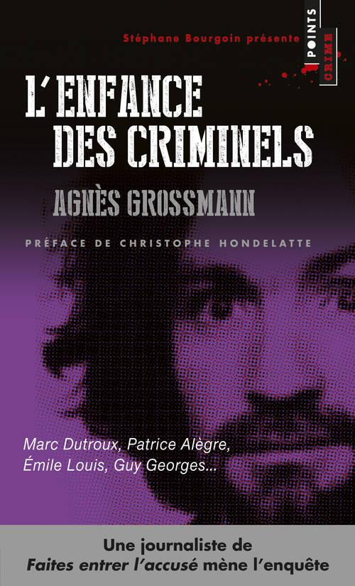 grossmann-agnes-3b-hondelatte-christophe-l-enfance-des-criminels_0