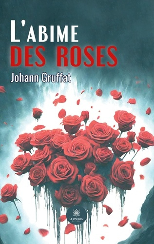 gruffat-johann-l-abime-des-roses_0