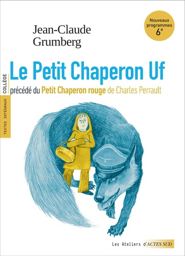 grumberg-jean-claude-perrault-charles-clair-ma-le-petit-chaperon-uf-precede-du-petit-chaperon-rouge_0