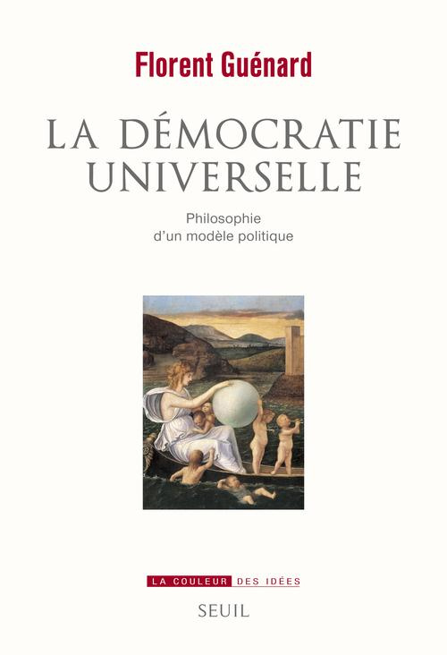 guenard-florent-la-democratie-universelle-philosophie-d-un-modele-politique_0