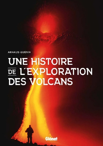 guerin-arnaud-une-histoire-de-l-exploration-des-volcans_0