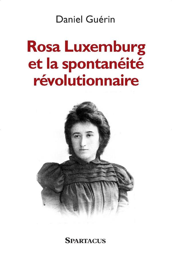 guerin-daniel-rosa-luxemburg-et-la-spontaneite-revolutionnaire_0