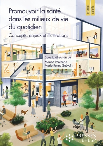 guevel-marie-renee-3b-porcherie-marion-promouvoir-la-sante-dans-les-milieux-de-vie-du-quotidien-concepts-enjeux-et-illustrations_0