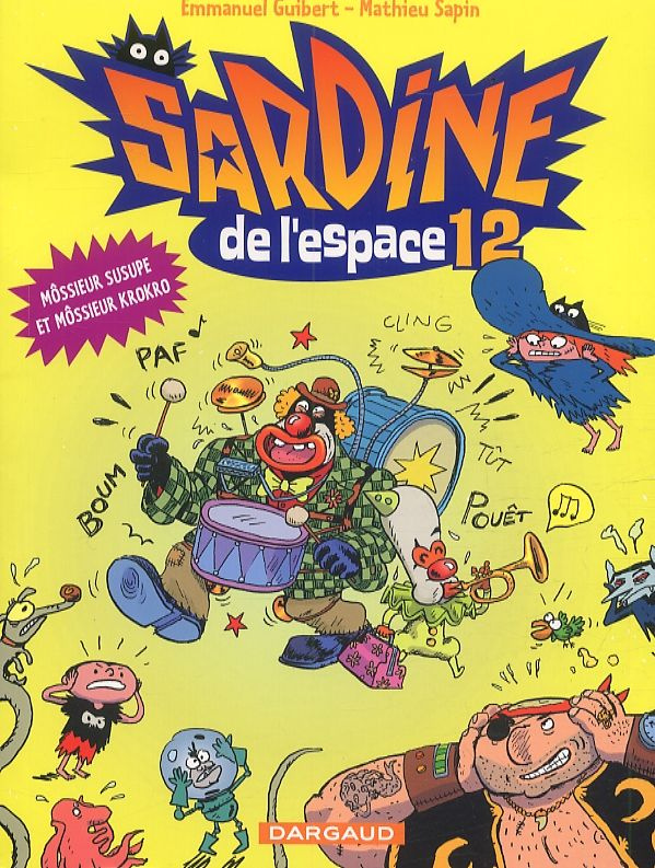 guibert-emmanuel-3b-sapin-mathieu-sardine-de-l-espace-tome-12-mossieur-susupe-et-mossieur-krokro_0