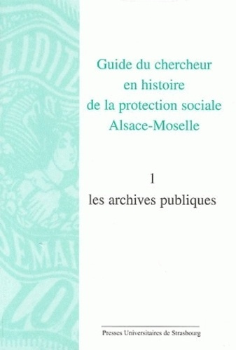 guide-du-chercheur-en-histoire-de-la-protection-sociale-alsace-moselle-volume-1-les-archives-publi_0