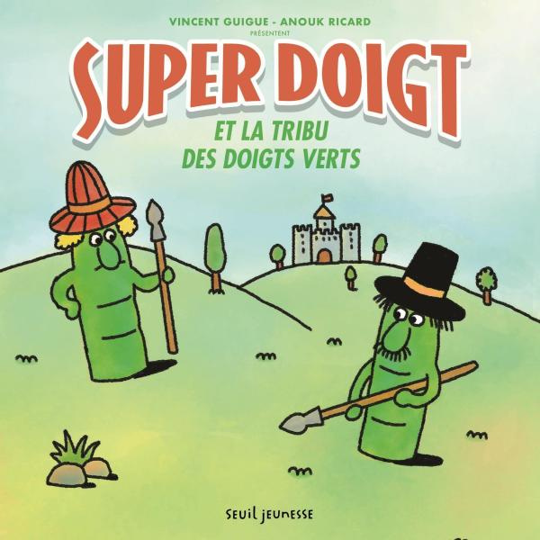 guigue-vincent-3b-ricard-anouk-super-doigt-super-doigt-et-la-tribu-des-doigts-verts_0