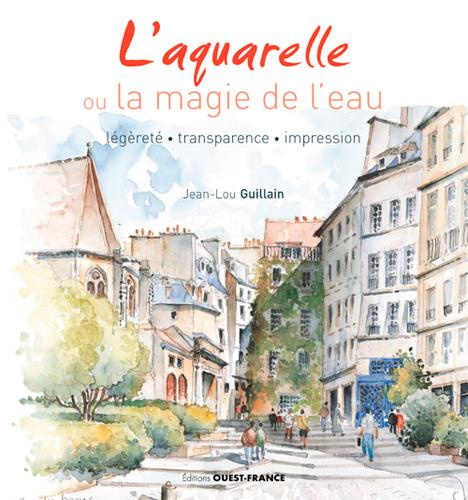 guillain-jean-lou-l-aquarelle-ou-la-magie-de-l-eau-legerete-transparence-impression_0