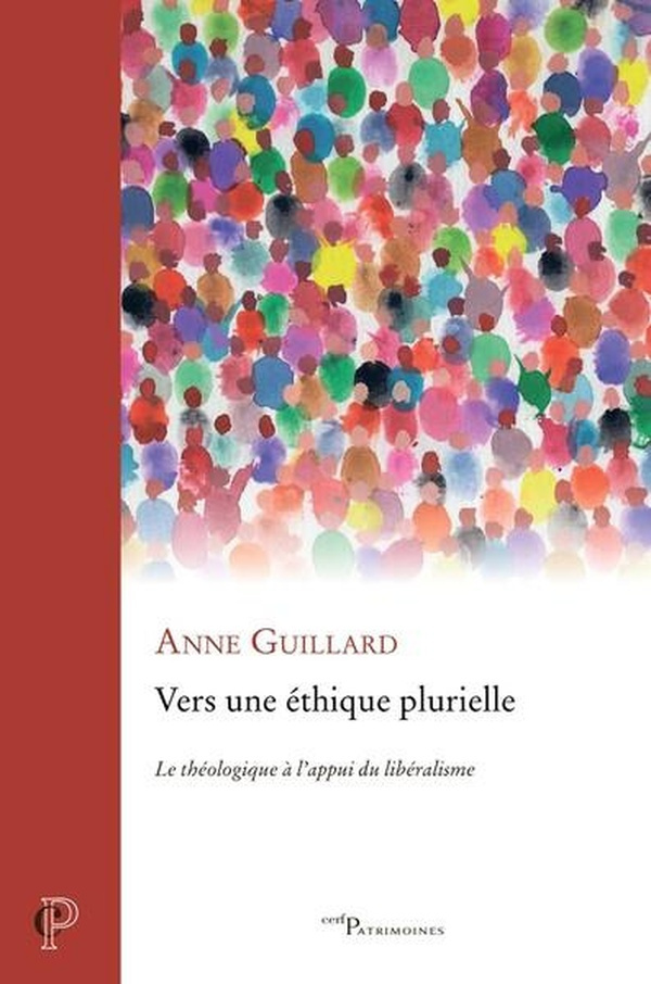 guillard-anne-vers-une-ethique-plurielle-le-theologique-a-l-appui-du-liberalisme_0