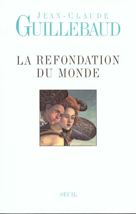 guillebaud-jean-claude-la-refondation-du-monde_0
