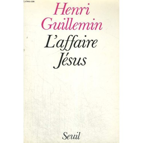 guillemin-henri-l-affaire-jesus_0