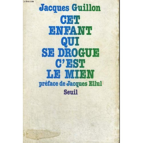 guillon-jacques-cet-enfant-qui-se-drogue-c-est-le-mien_0
