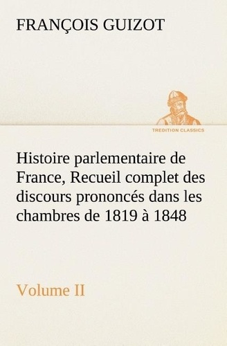 guizot-m-francois-3b-guizot-m-histoire-parlementaire-de-france-volume-ii-recueil-complet-des-discours-prononces-dans-les-chambre_0