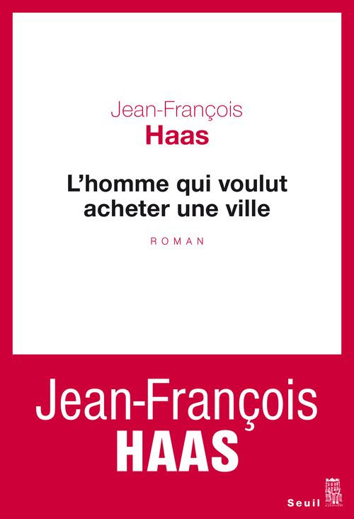 haas-jean-francois-l-homme-qui-voulut-acheter-une-ville_0