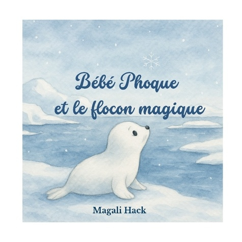 hack-magali-bebe-phoque-et-flocon-magique_0