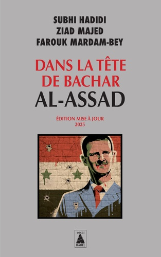 hadidi-subhi-majed-ziad-mardam-bey-farouk-dans-la-tete-de-bachar-al-assad-edition-mise-a-jour-2025_0
