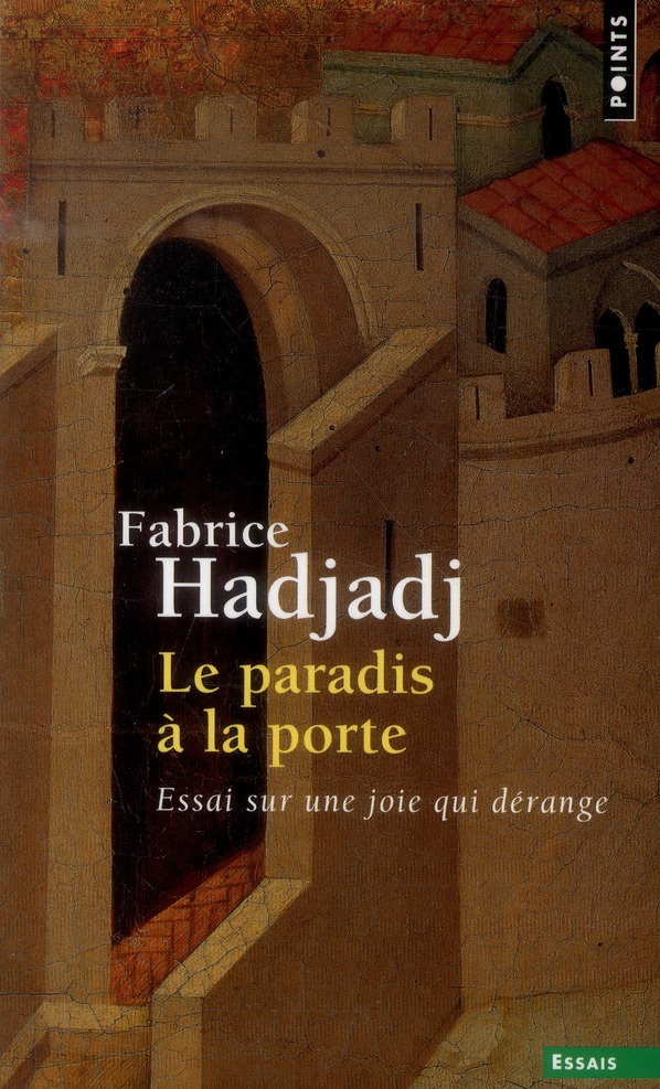 hadjadj-fabrice-le-paradis-a-la-porte-essai-sur-une-joie-qui-derange_0