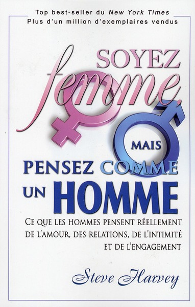harvey-steve-3b-millner-denene-soyez-femme-mais-pensez-comme-un-homme-ce-que-les-hommes-pensent-reellement-de-l-amour-des-relati_0