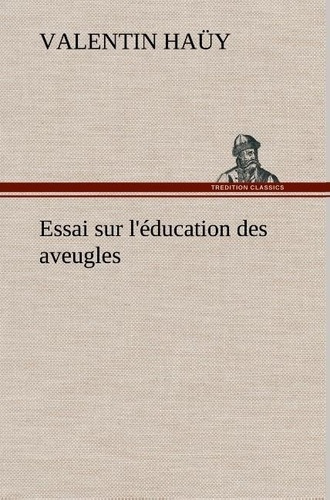 hauy-valentin-3b-ha-y-v-essai-sur-l-education-des-aveugles_0