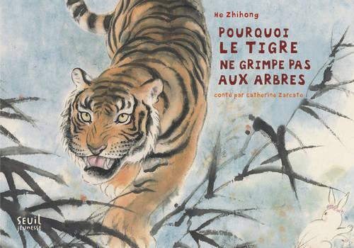 he-zhihong-3b-zarcate-catherine-pourquoi-le-tigre-ne-grimpe-pas-aux-arbres_0