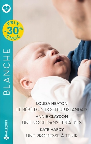 heaton-louisa-claydon-annie-hardy-kate-le-bebe-d-un-docteur-islandais-une-noce-dans-les-alpes-une-promesse-a-tenir_0