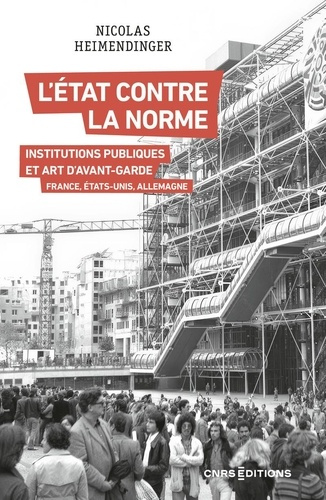 heimendinger-nicolas-l-etat-contre-la-norme-art-d-avant-garde-et-institutions-publiques_0