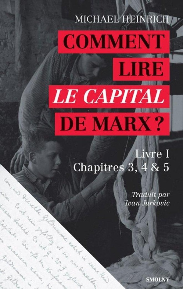 heinrich-michael-3b-jurkovic-ivan-comment-lire-le-capitalisme-de-marx-livre-i-chapitres-3-4-5_0