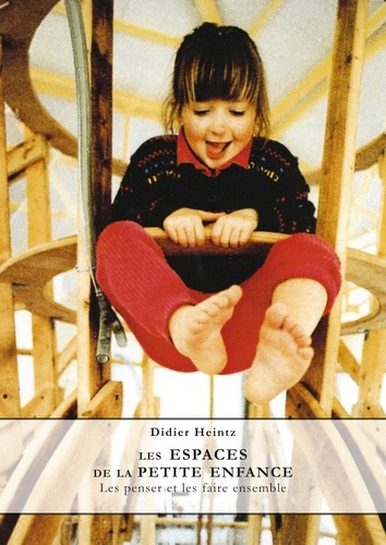 heintz-didier-les-espaces-de-la-petite-enfance-les-penser-et-les-faire-ensemble_0