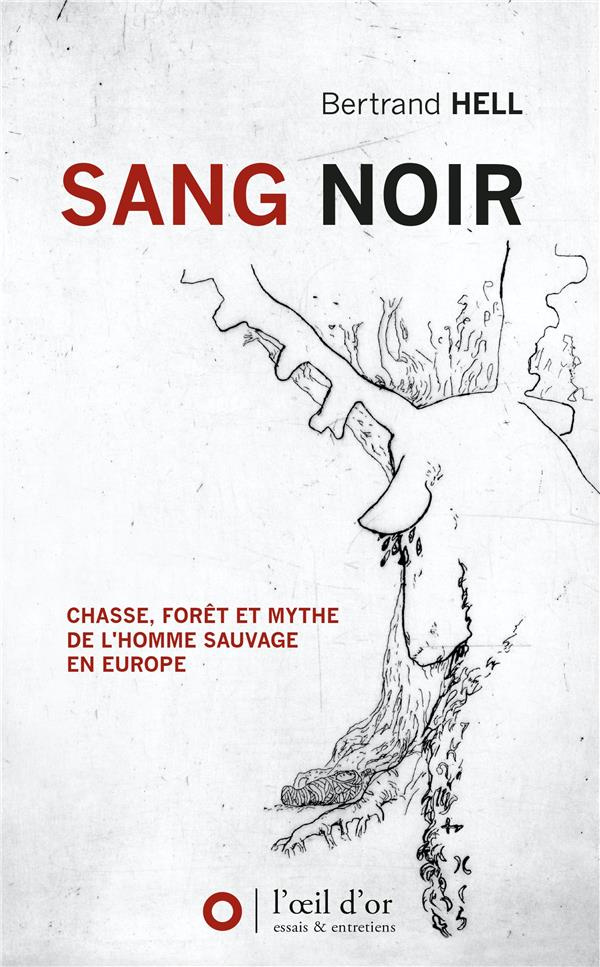 hell-bertrand-sang-noir-chasse-foret-et-mythe-de-l-homme-sauvage-en-europe_0