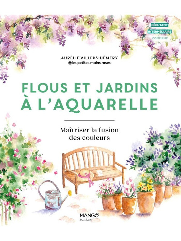 hemery-aurelie-flous-et-jardins-a-l-aquarelle-maitriser-la-fusion-des-couleurs_0