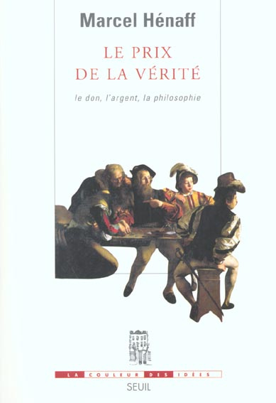 henaff-marcel-le-prix-de-la-verite-le-don-l-argent-la-philosophie_0