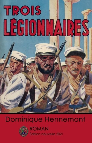 hennemont-dominique-les-trois-legionnaires_0
