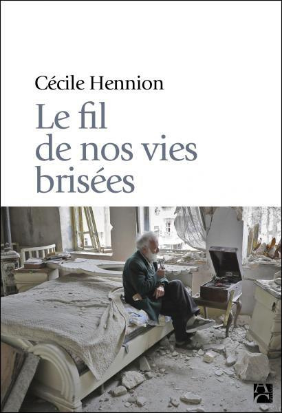 hennion-cecile-le-fil-de-nos-vies-brisees_0